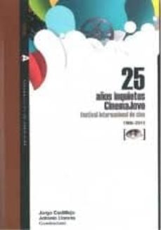 25 años inquietos cinemajove. festival internacional de cine 1986 -2010-jorge castillejo-9788448239091