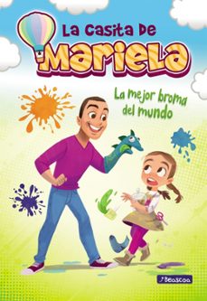 la mejor broma del mundo (la casita de mariela 2)-9788448858391
