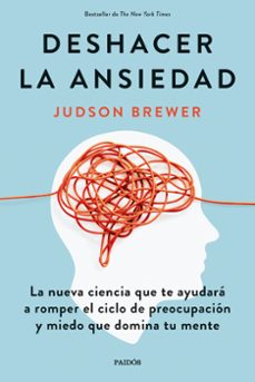 deshacer la ansiedad-judson brewer-9788449338991
