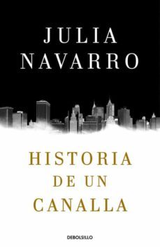 historia de un canalla-julia navarro-9788466340991