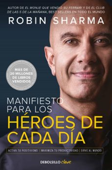 manifiesto para los heroes de cada dia-robin sharma-9788466363891