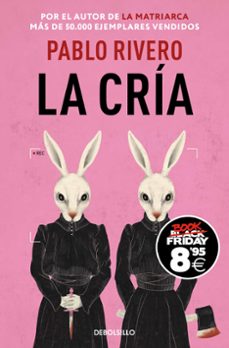la cria (campaña black friday)-pablo rivero-9788466378291