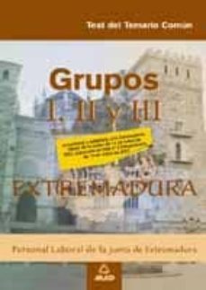 grupos i, ii y iii de personal laboral de la comunidad autonoma d e extremadura. test del temario comun-9788466526791