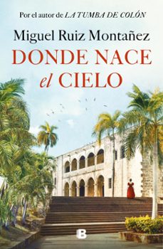 donde nace el cielo (ebook)-miguel ruiz montañez-9788466678391