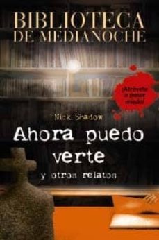 ahora puedo verte y otros relatos (biblioteca de medianoche)-9788466793391