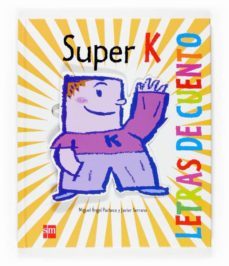 super k (letras de cuento)-miguel angel pacheco-9788467512991