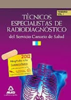 tecnicos especialistas de radiodiagnostico del servicio canario de salud/hospital universitario de canarias. temario. volumen i-9788467649291