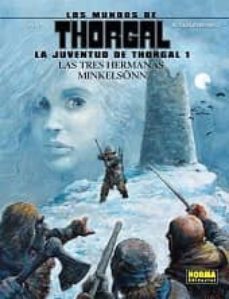 los mundos de thorgal la juventud de thorgal 1: las tres hermanas minkelsonn-9788467918991