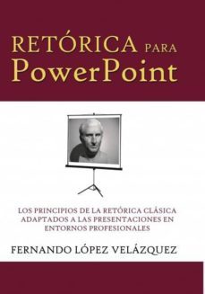 retorica para powerpoint (ebook)-fernando lopez velazquez-9788468605791