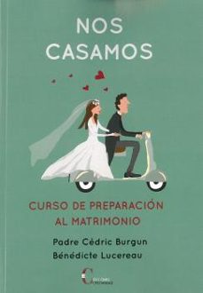 nos casamos. curso de preparacion al matrimonio-padre cedric burgun-benedicte lucereau-9788470576591