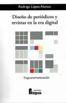 diseño de periodicos y revistas en la era digital-rodrigo lopez alonso-9788470745591