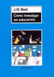 como investigar en educacion (9ª ed.)-john w. best-9788471120991
