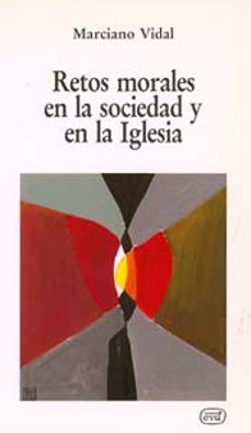 retos morales en la sociedad y en la iglesia-marciano vidal-9788471517791