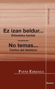 ez izan beldur...erbesteko kantak= no temas....cantos de destierr o-9788472402591