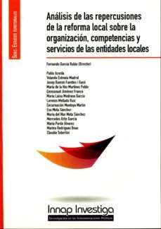 analisis de las repercusiones de la reforma local sobre la organi zacion. competencias y servicios d elas entidades locales-9788473514491