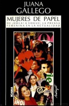 mujeres de papel del  hola  a vogue : la prensa femenina actual-juana gallego-9788474261691