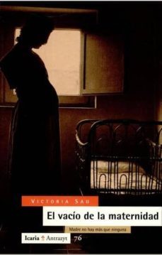 el vacio de la maternidad madre no hay mas que ninguna-victoria sau sanchez-9788474262391