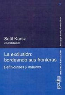 la exclusion: bordeando sus fronteras. definiciones y matices-saul karsz-9788474329391