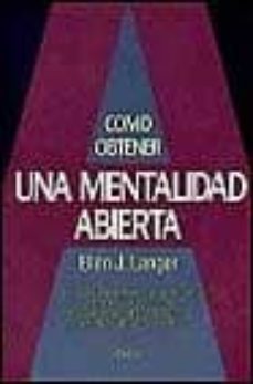 como obtener una mentalidad abierta-ellen j. langer-9788475096391
