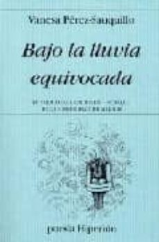 bajo la lluvia equivocada (ix premio de arte joven -poesia- de la comunidad de madrid)-vanesa perez sauquillo-9788475178691