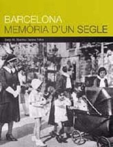 barcelona, memoria d un segle-josep maria huertas-jaume fabre-9788476099391