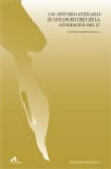 las historias literarias de los escritores de la generacion del 2 7-9788476357491