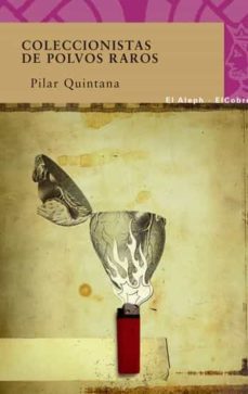 coleccionistas de polvos raros-pilar quintana-9788476699591