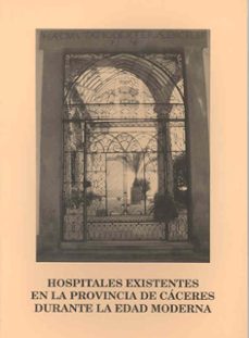 hospitales existentes en la provincia de caceres-maia jose morlans loriente-9788477230991