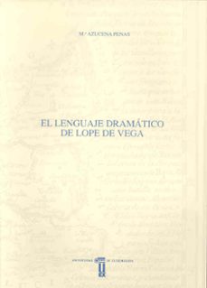 el lenguaje dramatico de lope de vega-azucena penas ibañez-9788477232391