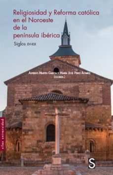 religiosidad y reforma catolica en el noroeste de la peninsula ib erica-9788477378891