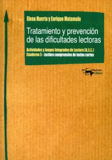 tratamiento y prevencion de las dificultades lectoras: actividades y juegos integrados de lectura (a.j.i.l.): cuaderno 5-elena huerta-enrique matamala-9788477740391
