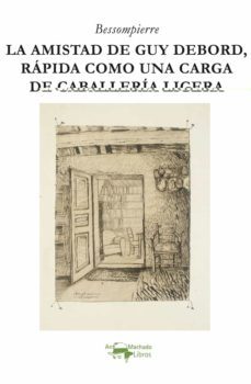 la amistad de guy debord, rápida como una carga de caballería ligera-9788477743491