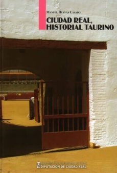 ciudad real, historial taurino-m. hervas casado-9788477892991