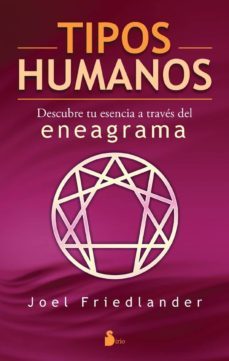 tipos humanos: descubre tu esencia a traves del eneagrama-joel friedlander-9788478084791
