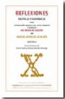 reflexiones politicas y economicas sobre la poblacion, agricultur a, artes, fabricas y comercio del reyno de aragon-miguel damaso generes-9788478203291