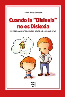 cuando la dislexia no es dislexia. un acercamiento desde la neuro ciencia cognitiva.-9788478699391