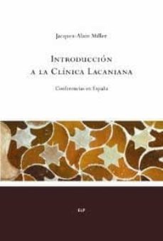 introduccion a la clinica lacaniana-jacques alain miller-9788478717491