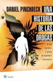 UNA HISTORIA DE LAS DROGAS VIAJE PSICODELICO AL CORAZON DEL CHA