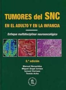 tumores del snc en el adulto y en la infancia: enfoque multidisci plinar neurooncologico-manuel benavides-9788478855391