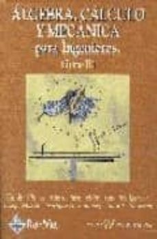algebra, calculo y mecanica para ingenieros (t. ii)-9788478973491