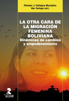 la otra cara de la migración femenina boliviana: dinamicas y cambios y empoderamiento-rimian j. vallejos montaño-9788478985791