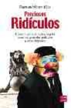 preciosos ridiculos: como y por que meten la pata nuestros querid os politicos y otros famosos-9788479277291