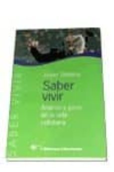 saber vivir: analisis y gozo de la vida cotidiana-javier sadaba-9788479544591