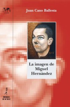 la imagen de miguel hernandez (ebook)-juan cano ballesta-9788479606091