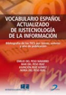 vocabulario español actualizado de iustecnologia de la informacio n-emilio del peso navarro-9788479789091