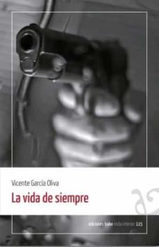 la vida de siempre-vicente garcia oliva-9788480538091