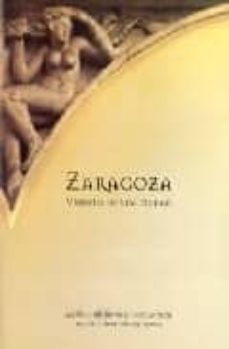 zaragoza: visiones de una ciudad-jose ramon marcuello calvin-9788480693691