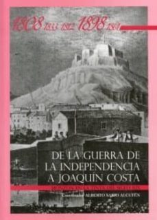 de la guerra de la independencia a joaquin costa. monzon en la ti nta del siglo xix-alberto sabio alcuten-9788481272291