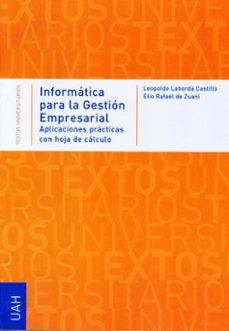 informatica para la gestion empresarial: aplicaciones practicas c on hoja de calculo-leopoldo laborda castillo-elio rafael de zuani-9788481386691