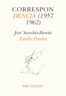 correspondencia emilio prados, jose sanchis-banus (1957-1962)-9788481910391